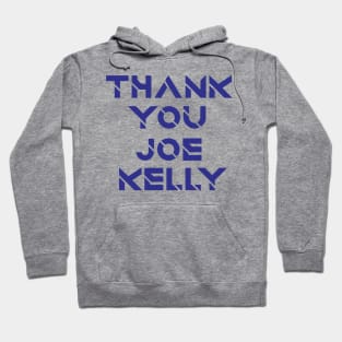 Thank You Joe Kelly Hoodie